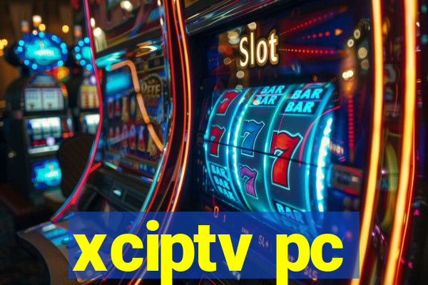 xciptv pc